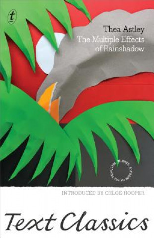 Könyv Multiple Effects Of Rainshadow Thea Astley