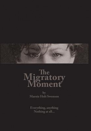 Kniha Migratory Moment Marnie Holt Swenson