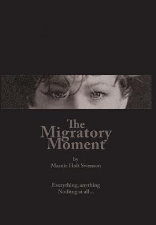 Книга Migratory Moment Marnie Holt Swenson