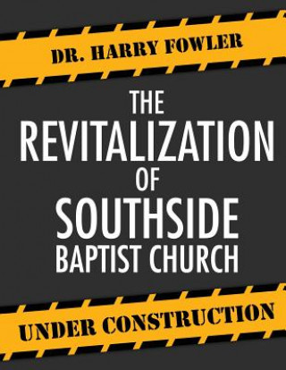 Buch Revitalization of Southside Baptist Church Dr Harry Fowler