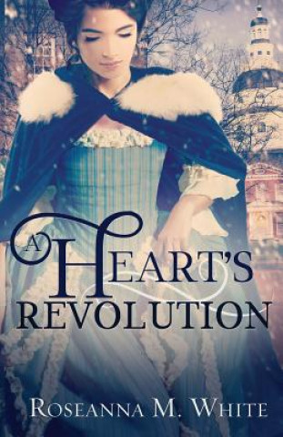 Kniha Heart's Revolution Roseanna M White