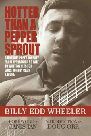 Kniha Hotter Than a Pepper Sprout Billy Edd Wheeler