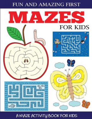 Carte Fun and Amazing First Mazes for Kids Dp Kids