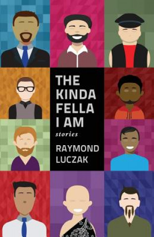 Könyv Kinda Fella I Am RAYMOND LUCZAK