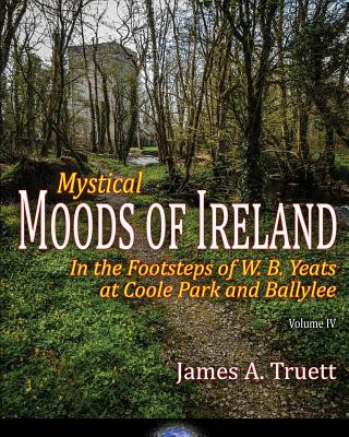 Könyv In the Footsteps of W. B. Yeats at Coole Park and Ballylee James a Truett