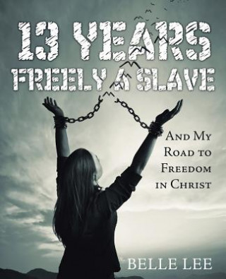 Könyv 13 Years Freely a Slave BELLE LEE