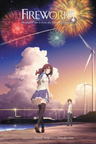 Könyv Fireworks, Should We See It from the Side or the Bottom? (light novel) Shunji Iwai