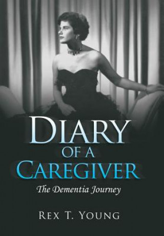 Kniha Diary of a Caregiver Rex T Young