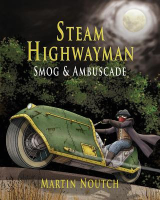 Книга Steam Highwayman 1 Martin Barnabus Noutch