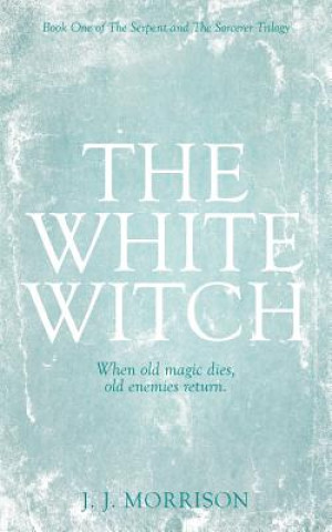 Kniha White Witch J. J. Morrison