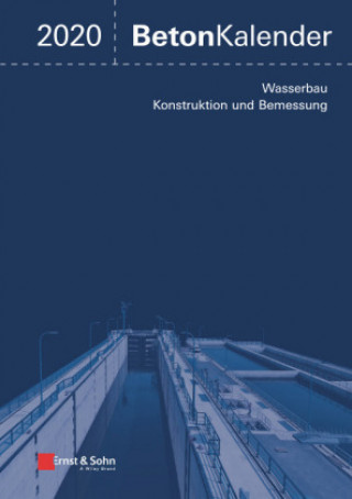 Kniha Beton-Kalender 2020 - Schwerpunkte: Wasserbau; Konstruktion und Bemessung Konrad Bergmeister