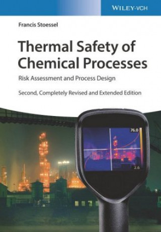 Carte Thermal Safety of Chemical Processes - Risk Assessment and Process Design 2e Francis Stoessel