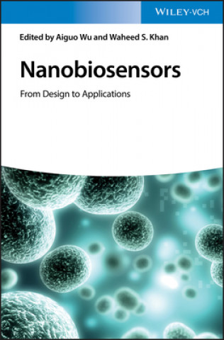 Kniha Nanobiosensors - From Design to Applications Wu