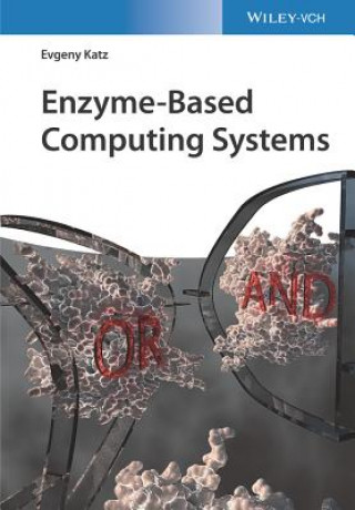 Knjiga Enzyme-Based Computing Systems Evgeny Katz