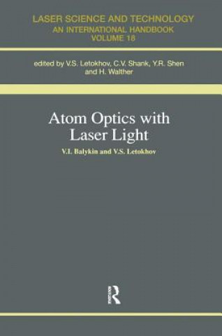 Knjiga Atom Optics with Laser Light S. Letokhov