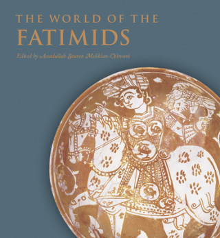 Kniha World of the Fatimids Assadullah Souren Melikian-Chirvani