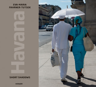Könyv Havana: Short Shadows Eva-Maria Fahrner-Tutsek