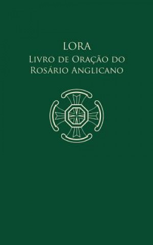 Buch Lora - Livro de Oracao do Rosario Anglicano F Haas