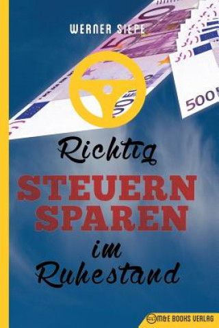 Könyv Richtig Steuern sparen im Ruhestand Werner Siepe