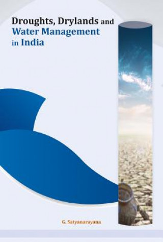 Kniha Droughts, Drylands and Water Management in India G. Satyanarayana