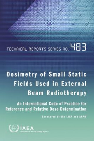 Libro Dosimetry of Small Static Fields Used in External Beam Radiotherapy: An International Code of Practice for Reference and Relative Dose Determination P International Atomic Energy Agency