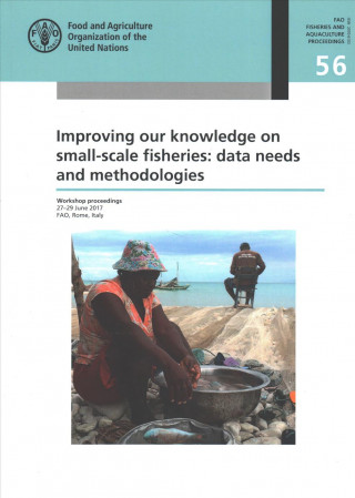 Kniha Improving Our Knowledge on Small-scale Fisheries: Data Needs and Methodologies Food and Agriculture Organization of the United Nations