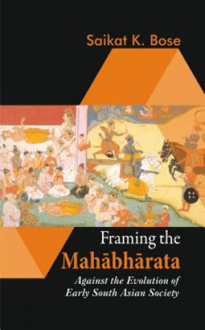 Książka Framing the Mahabharata Saikat K. Bose