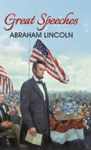 Könyv Great Speeches of Abraham Lincoln Abraham Lincoln