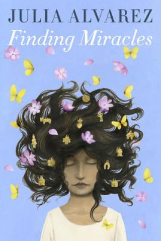 Knjiga Finding Miracles Julia Alvarez