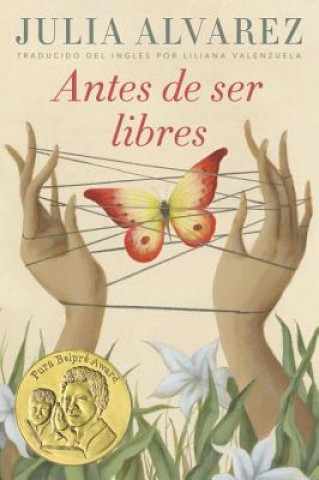 Kniha Antes de Ser Libres Julia Alvarez