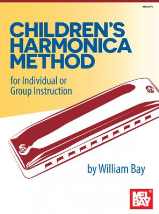 Könyv Children's Harmonica Method William Bay