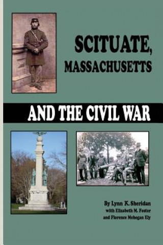 Könyv Scituate Massachusetts and the Civil War Lynn Sheridan