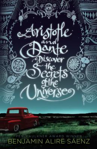 Książka Aristotle and Dante Discover the Secrets of the Universe Benjamin Alire Saenz