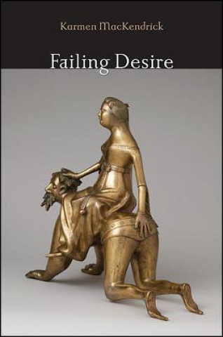 Livre Failing Desire Karmen MacKendrick