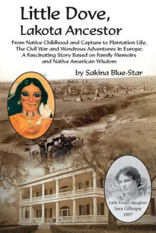 Kniha Little Dove, Lakota Ancestor Sakina Blue-Star