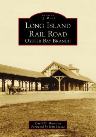 Kniha Long Island Rail Road: Oyster Bay Branch David D Morrison