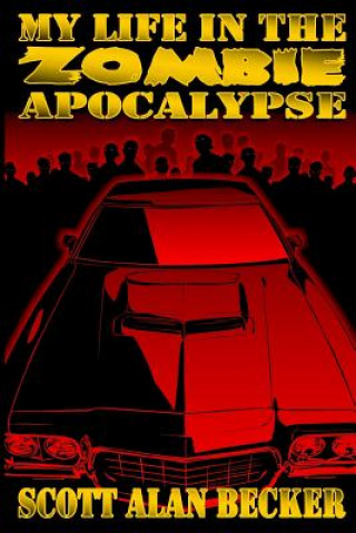 Könyv My Life in the Zombie Apocalypse: Bettie Page and the Chicken Ranch War Scott Alan Becker