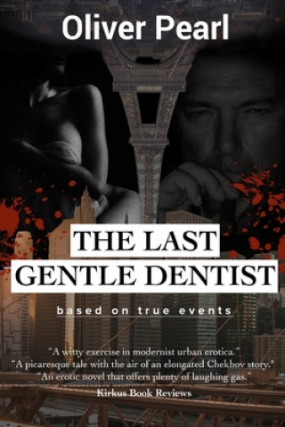 Kniha The Last Gentle Dentist: Based on actual events Oliver Pearl