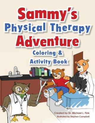 Könyv Sammy's Physical Therapy Adventure Coloring & Activity Book Dr Michael L Fink