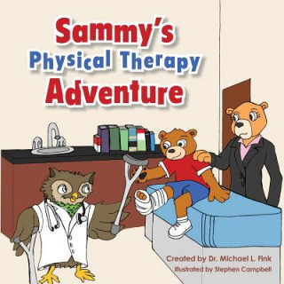 Könyv Sammy's Physical Therapy Adventure Dr Michael L Fink