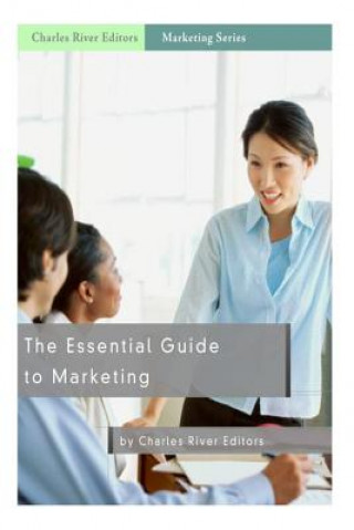 Kniha The Essential Guide to Marketing Charles River Editors