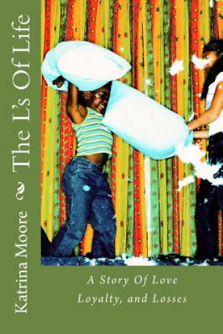 Книга The L's Of Life: A Story of Love, Loyalty, and Losses Katrina Moore