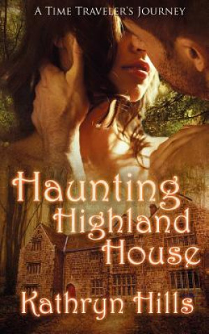 Könyv Haunting Highland House Kathryn Hills