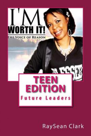 Carte I'm Worth It! Teen Edition: Future Leaders MS Raysean Clark
