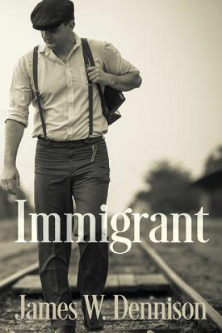 Kniha Immigrant Mr James W Dennison