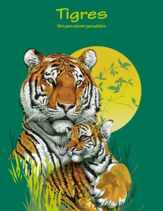 Książka Tigres libro para colorear para adultos 1 Nick Snels