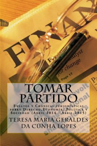 Kniha Tomar partido: Ensayos y Cronicas periodisticas ( Abril 2014-Abril 2015) Teresa Maria Geraldes Da Cunha Lopes