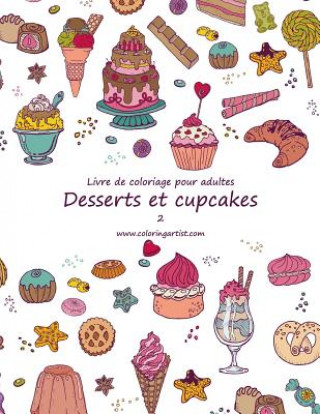 Könyv Livre de coloriage pour adultes Desserts et cupcakes 2 Nick Snels