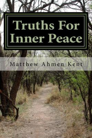 Kniha Truths For Inner Peace: Simple truths to get us through our day Mr Matthew Gaines