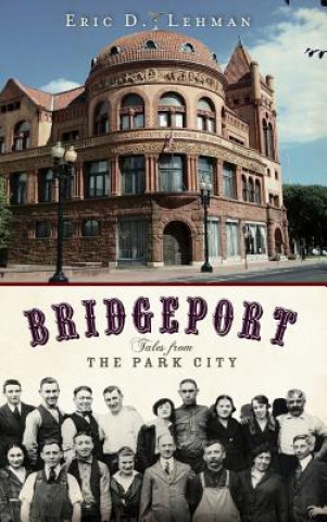 Książka Bridgeport: Tales from the Park City Eric D Lehman